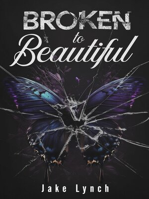 cover image of Broken to Beautiful